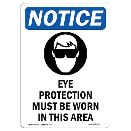 Signmission OSHA Sign, Eye Protection Must, 18in X 12in Aluminum, 12" W, 18" H, Portrait, OS-NS-A-1218-V-12328 OS-NS-A-1218-V-12328